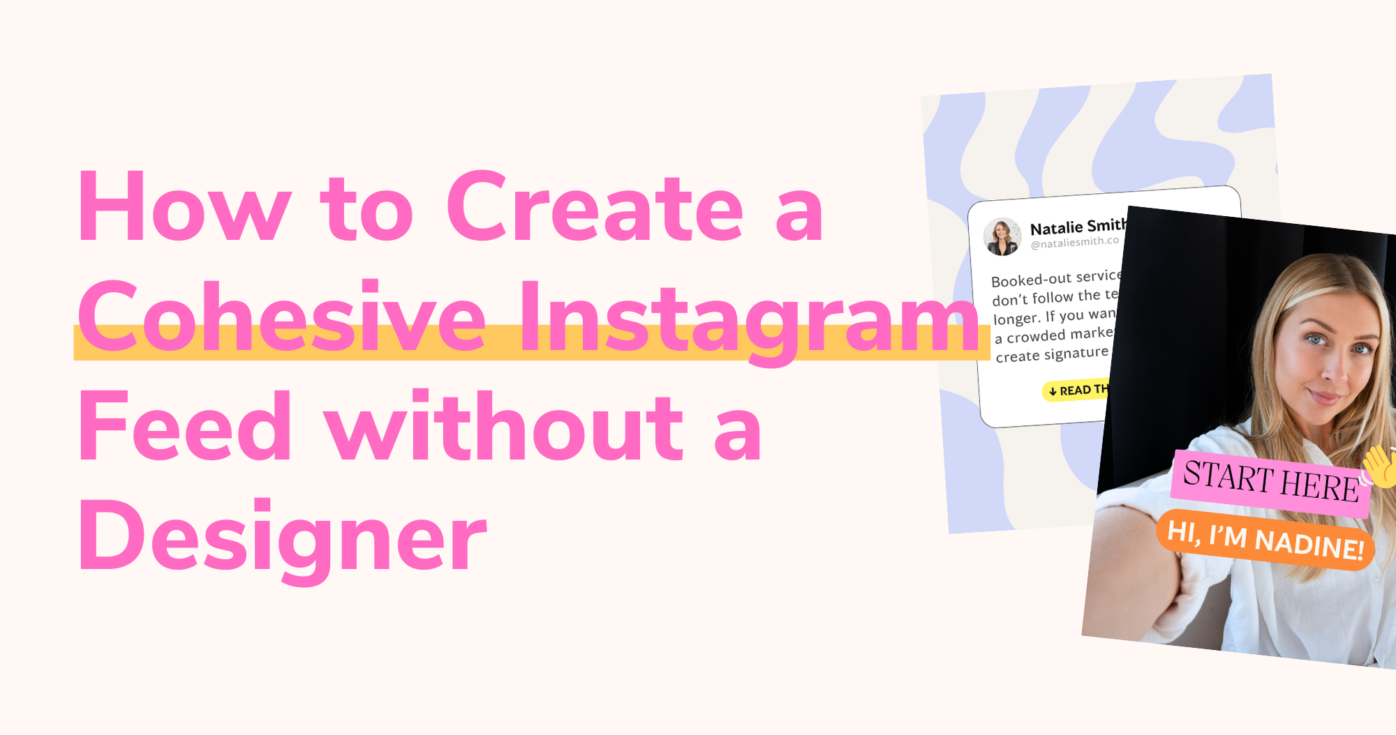 How to Create a Cohesive Instagram Feed Without a Designer - read the full blog post now!